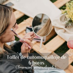 TALLER DE AUTOMAQUILLAJE DE 6 HORAS (Presencial PERSONALIZADO)