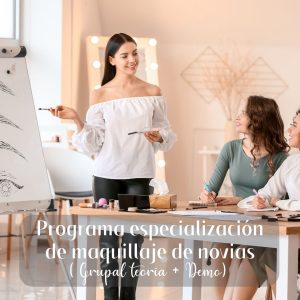 Programa especialización de maquillaje de novias (GRUPAL TEORIA+DEMO)